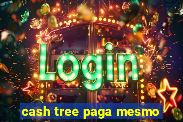 cash tree paga mesmo